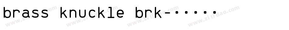 brass knuckle brk字体转换
